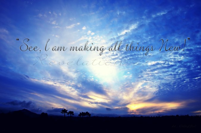 See I am making all things new